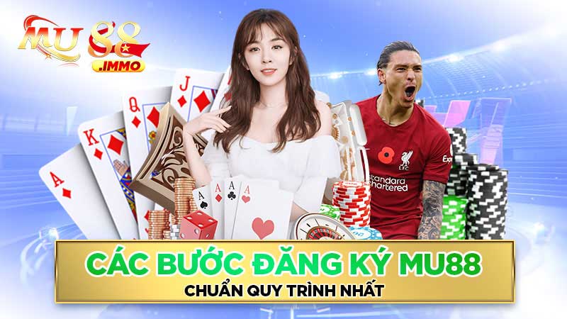 Các bước đăng ký Mu88 chuẩn quy trình nhất