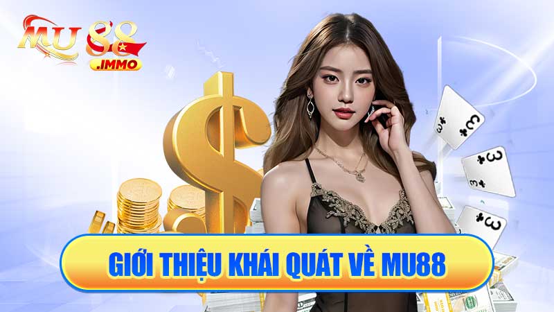 Giới thiệu khái quát về Mu88